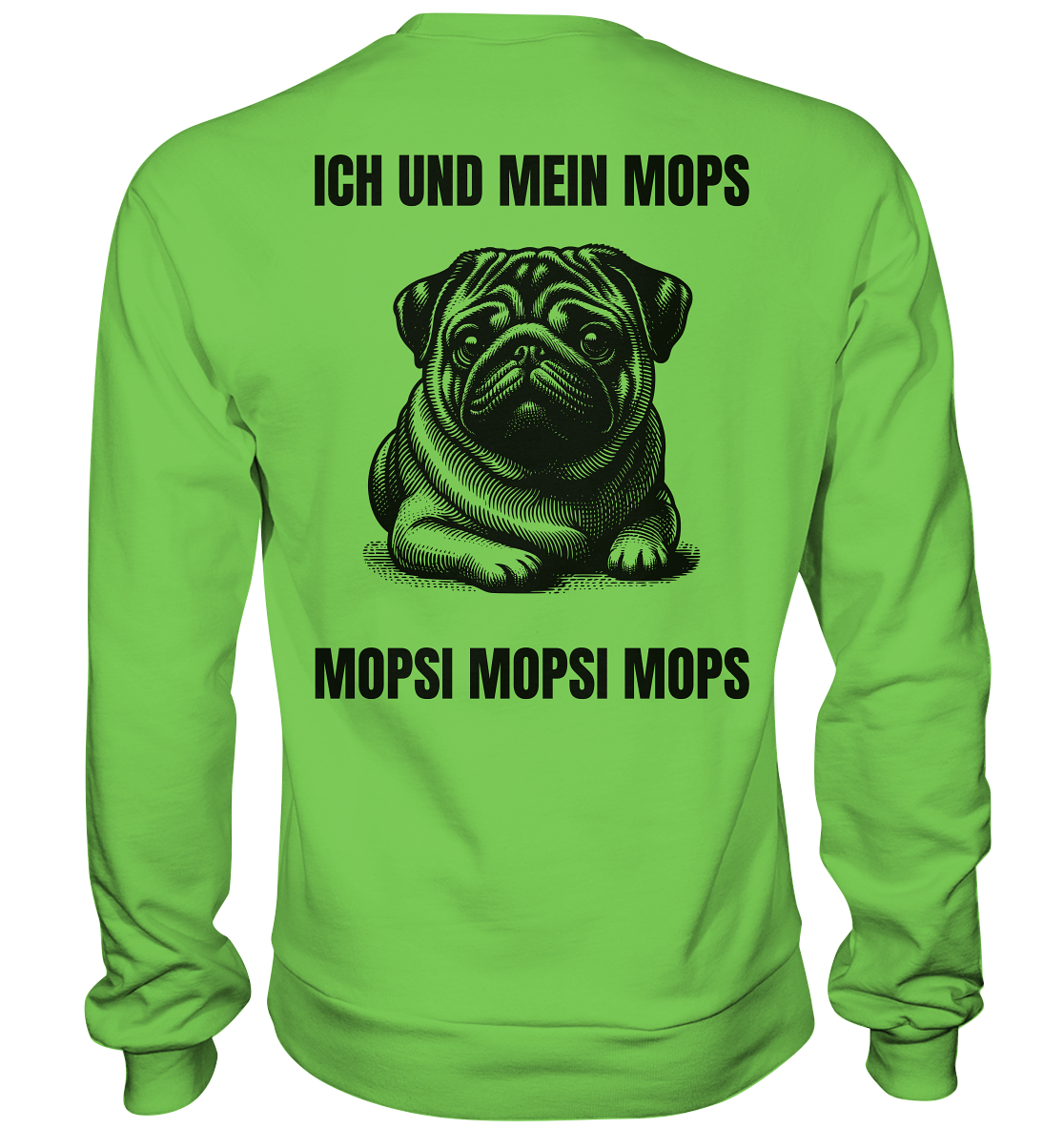Ich und mein Mops Mopsi Mopsi Mops - Basic Sweatshirt