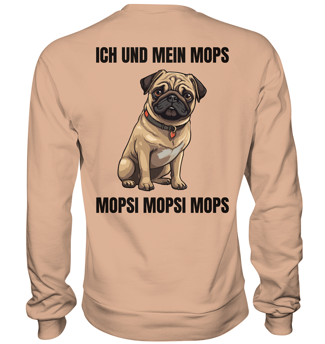 Ich und mein Mops, Mopsi Mopsi Mops - Basic Sweatshirt
