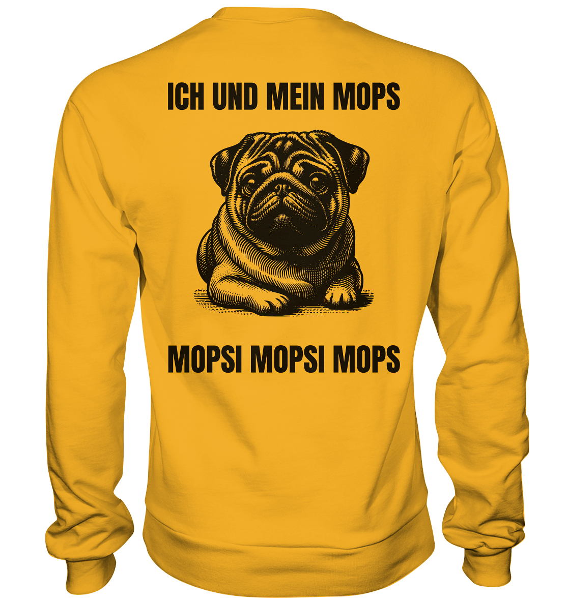 Ich und mein Mops Mopsi Mopsi Mops - Basic Sweatshirt
