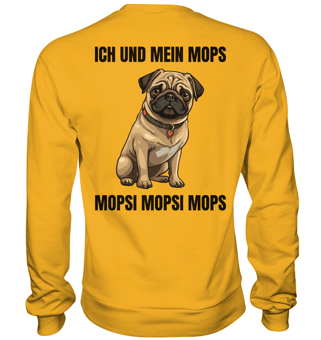 Ich und mein Mops, Mopsi Mopsi Mops - Basic Sweatshirt
