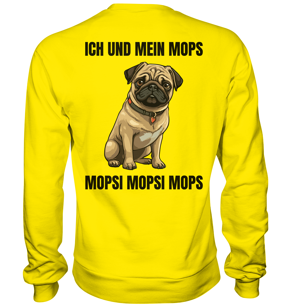 Ich und mein Mops, Mopsi Mopsi Mops - Basic Sweatshirt