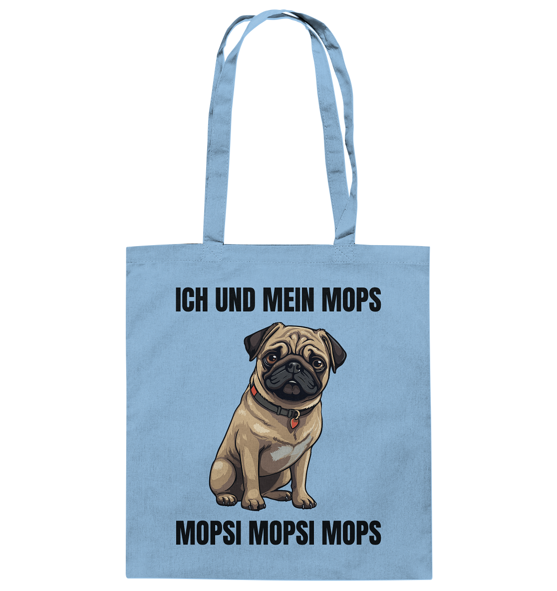Ich und mein Mops, Mopsi Mopsi Mops - Baumwolltasche