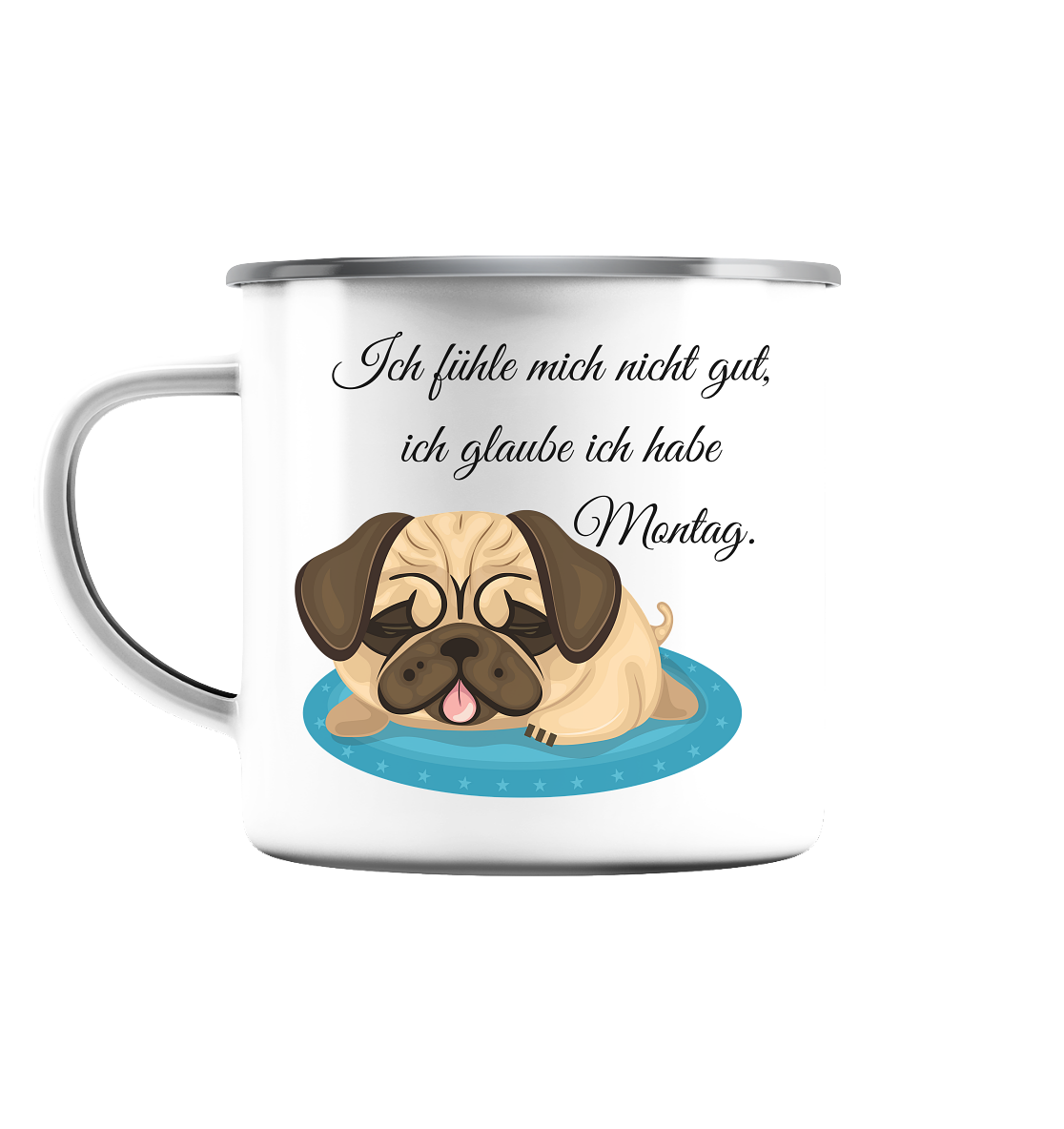 Ich glaube, ich habe Montag - Emaille Tasse (Silber)