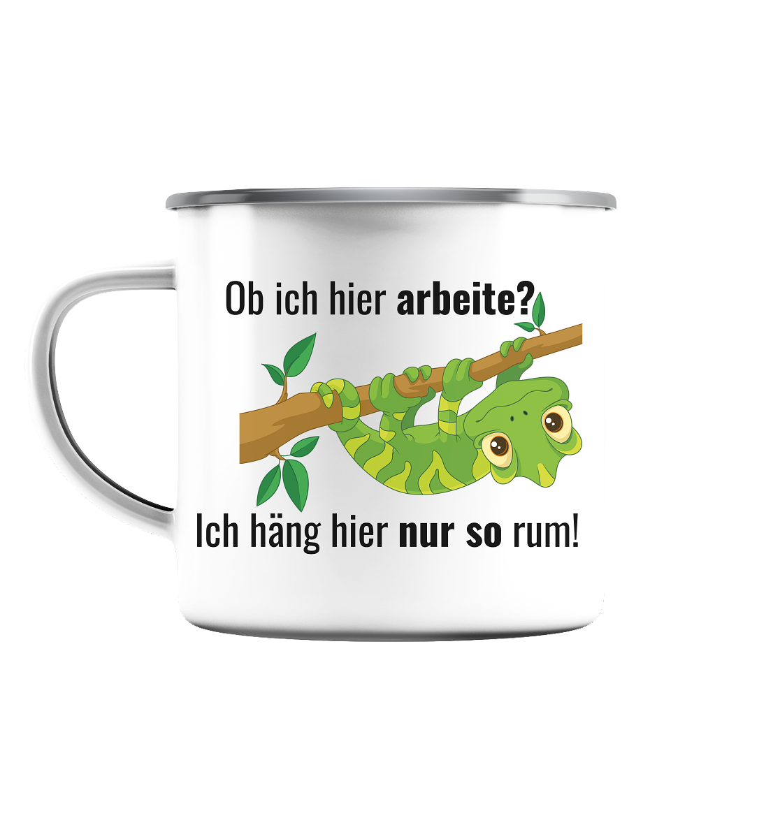 Ich hänge hier nur so rum! - Emaille Tasse (Silber)