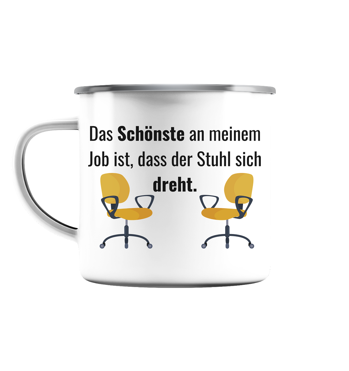 Das Schönste an meinem Job ist, dass der Stuhl sich dreht - Emaille Tasse (Silber)