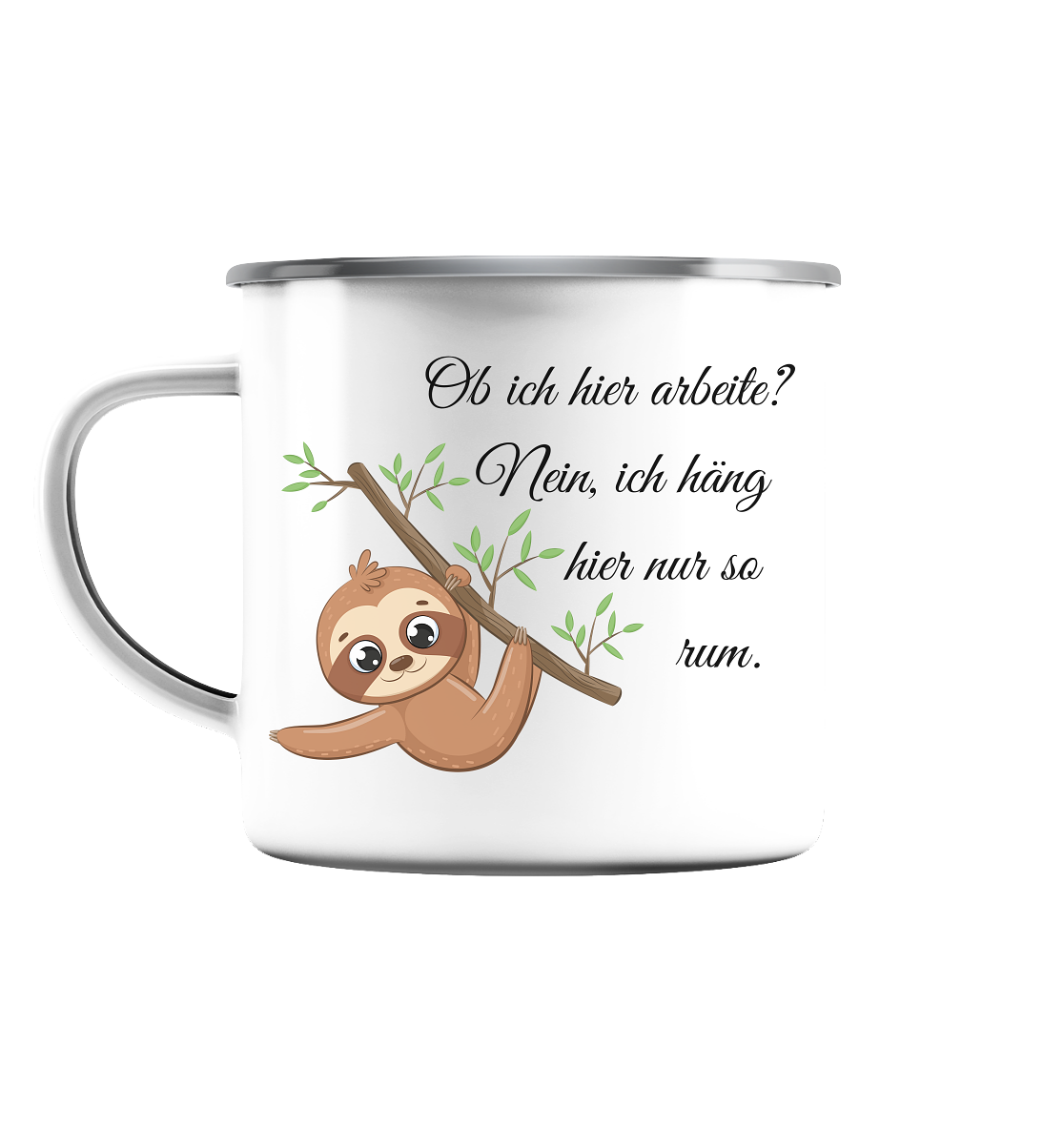 Ich hänge hier nur so rum! - Emaille Tasse (Silber)