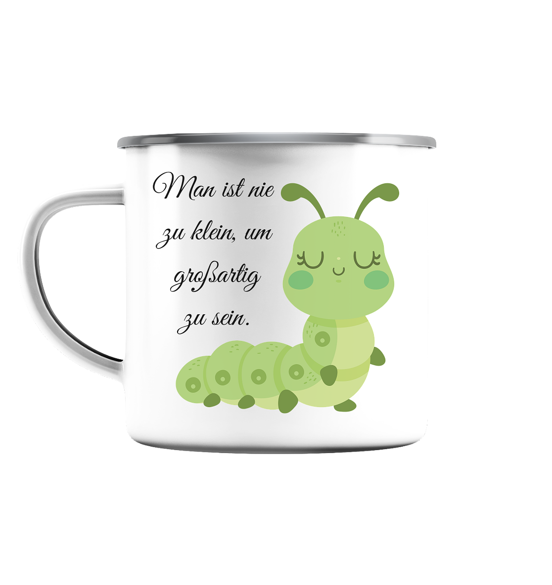 Man ist nie zu klein, um sich großartig zu fühlen! - Emaille Tasse (Silber)