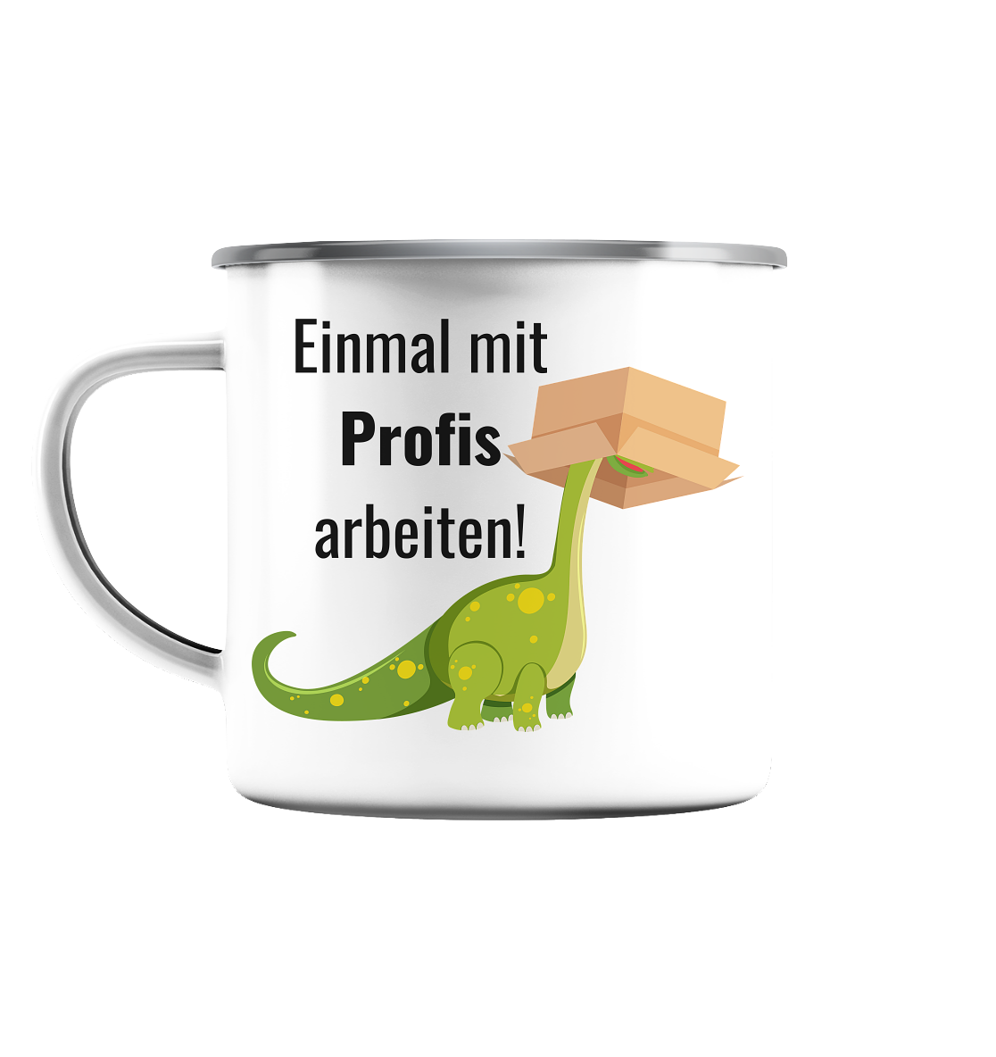 Einmal mit Profis arbeiten! - Emaille Tasse (Silber)