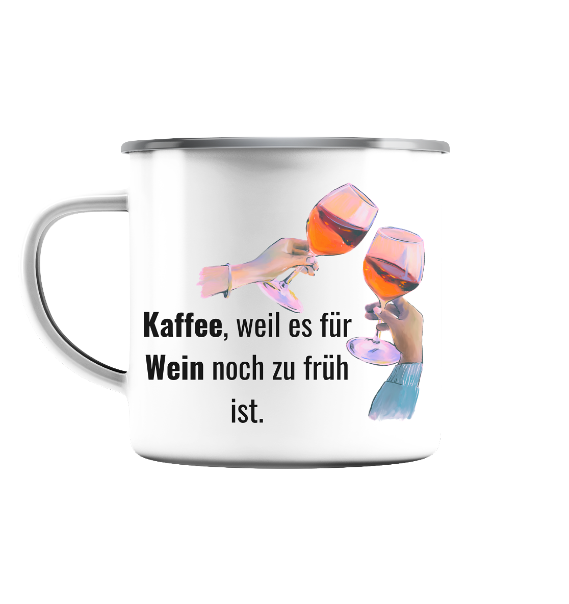 Kaffee, weil es für Wein noch zu früh ist. - Emaille Tasse (Silber)