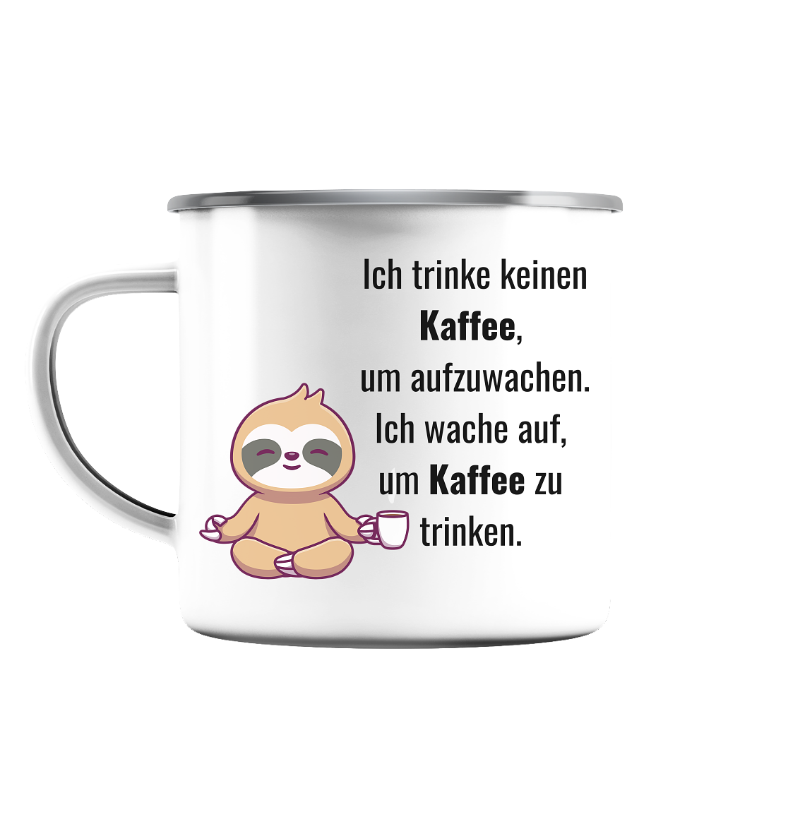 Faultier, Spruch - Emaille Tasse (Silber)