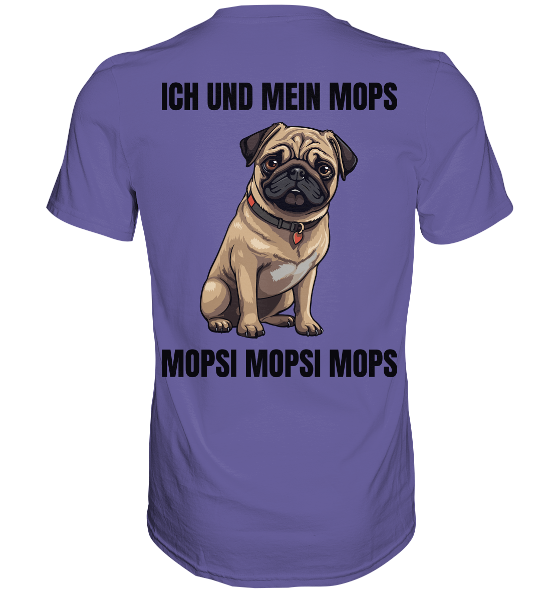 Ich und mein Mops, Mopsi Mopsi Mops - Premium Shirt