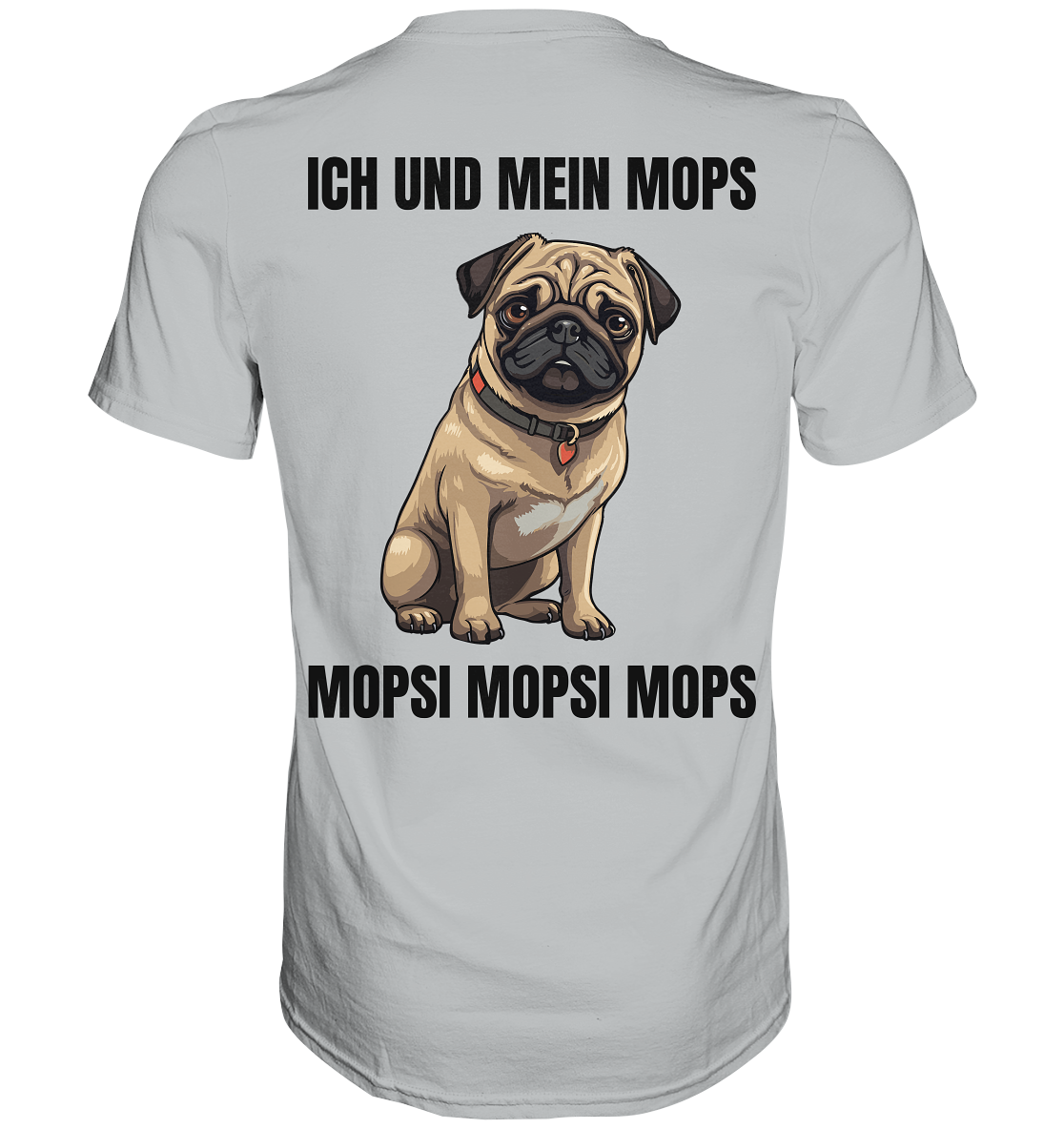 Ich und mein Mops, Mopsi Mopsi Mops - Premium Shirt