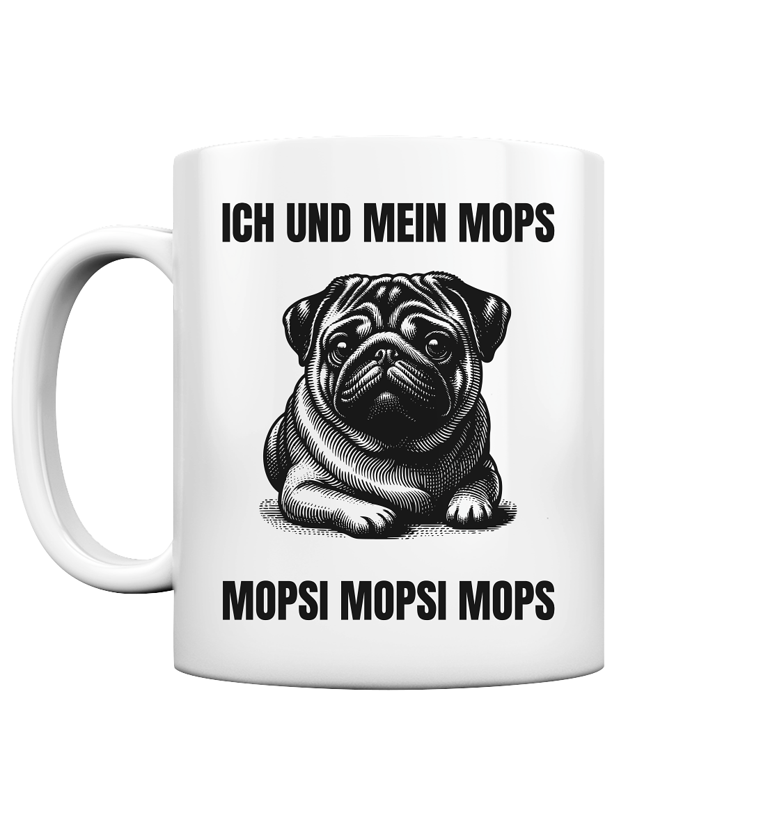 Ich und mein Mops Mopsi Mopsi Mops - Tasse glossy