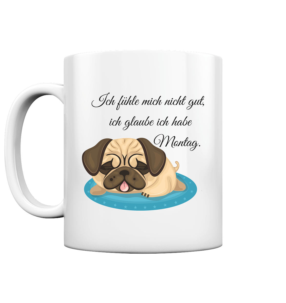Ich glaube, ich habe Montag - Tasse glossy