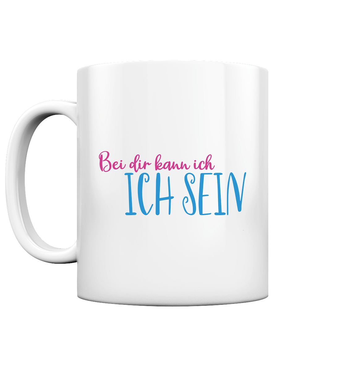 Bei dir kann ich ich sein - Tasse glossy