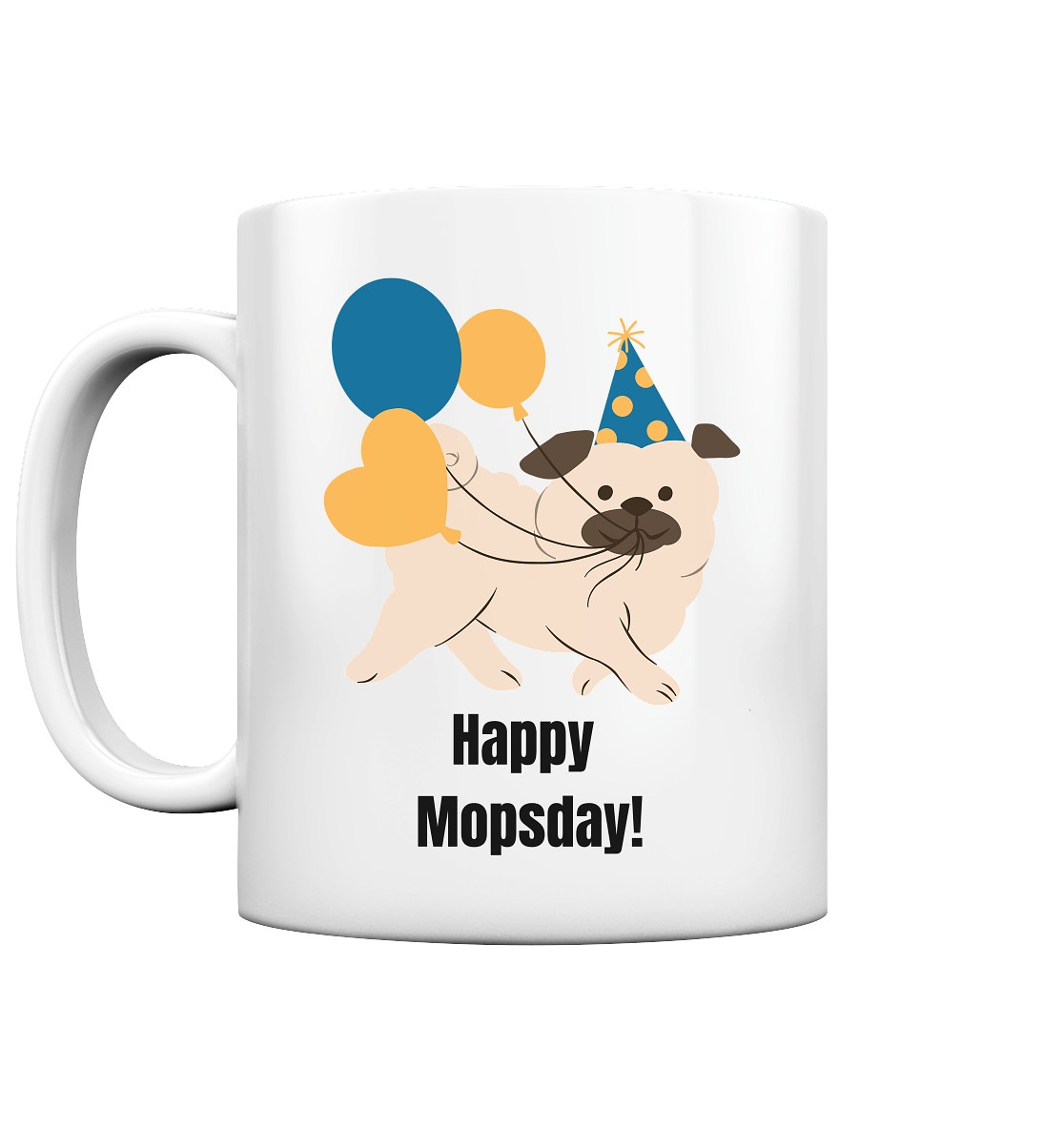 Happy Mopsday - Tasse glossy