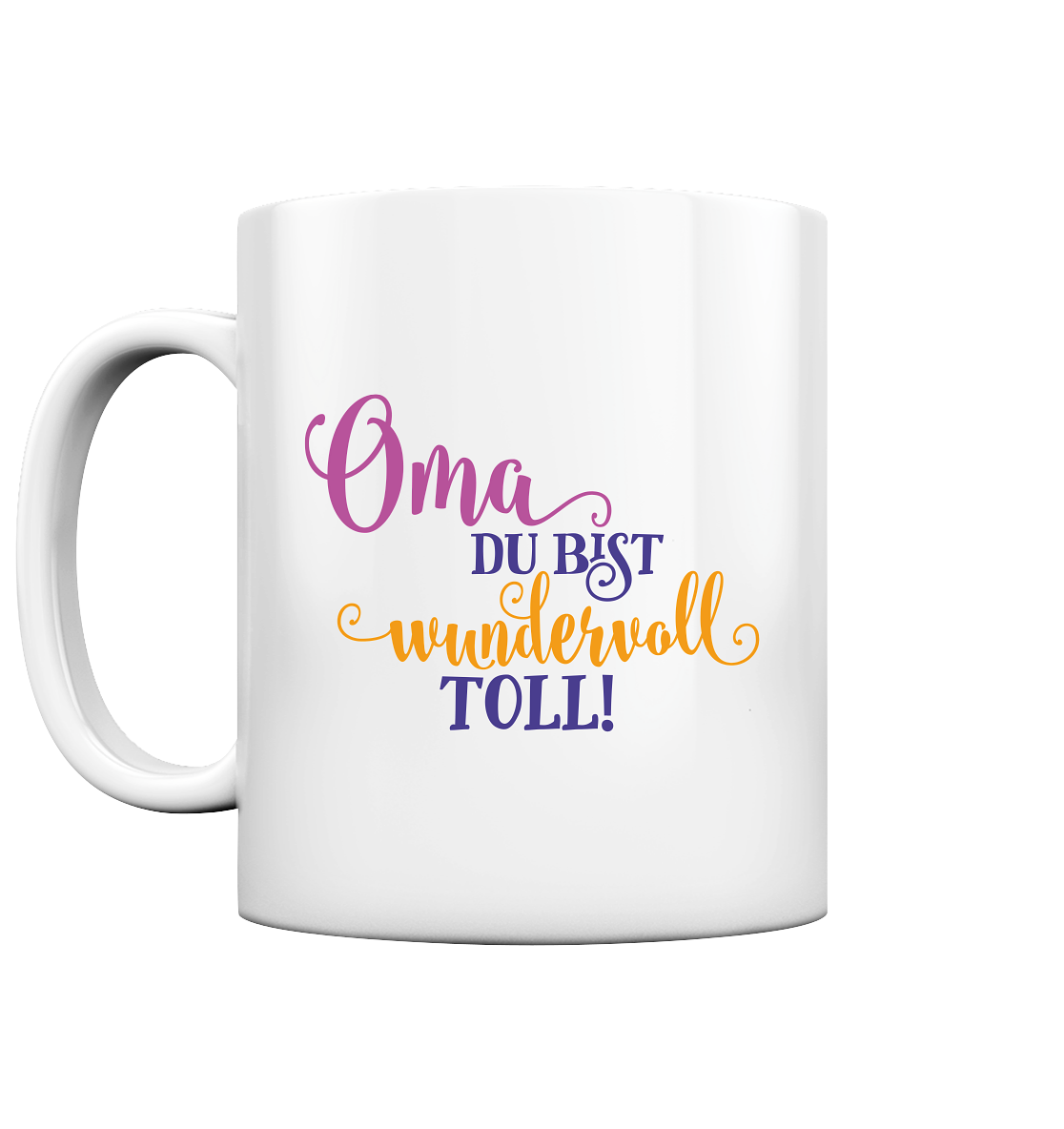 Oma, du bist wundervoll toll - Tasse glossy