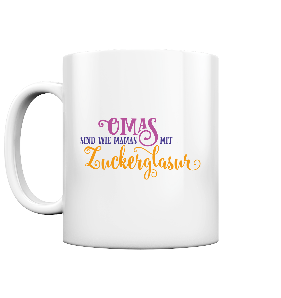 Omas sind wie Mamas mit Zuckerglasur - Tasse glossy