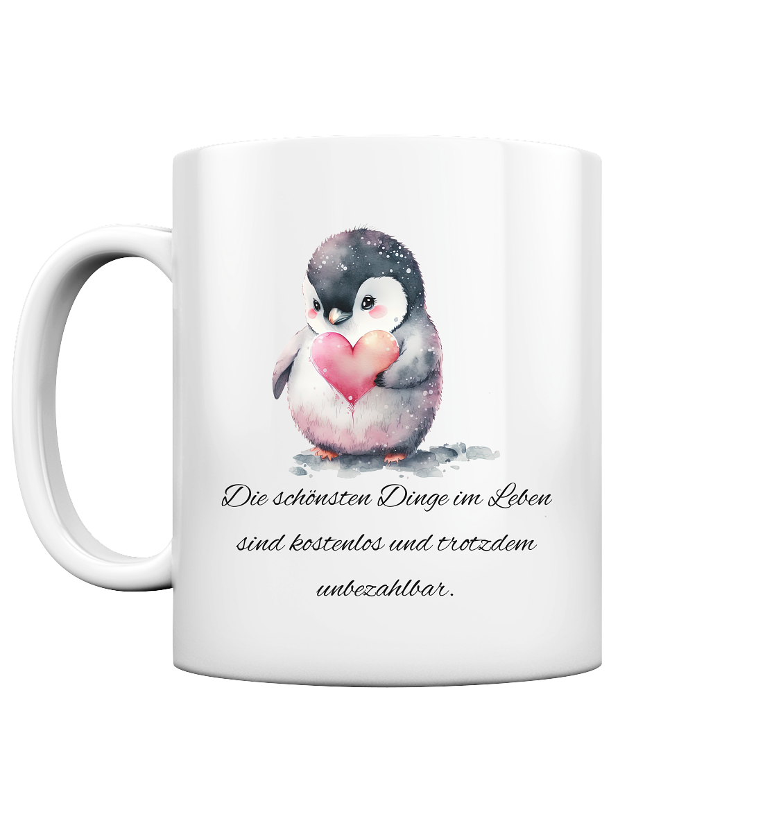Pinguin, die schönsten Dinge im Leben sind kostenlos - Tasse glossy