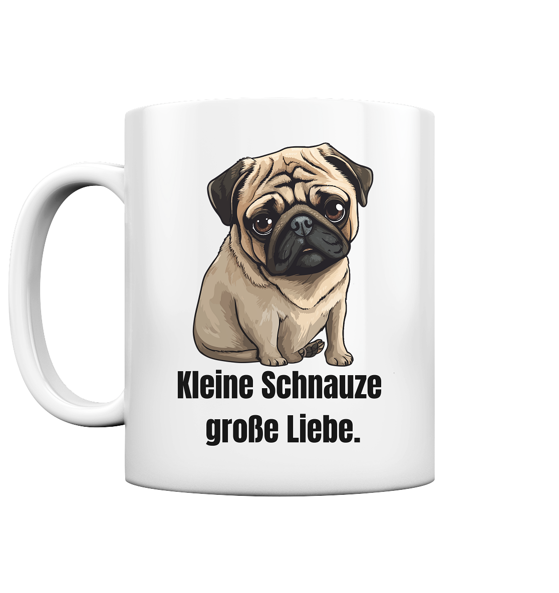 Kleine Schnauze, große Liebe, Mops - Tasse glossy