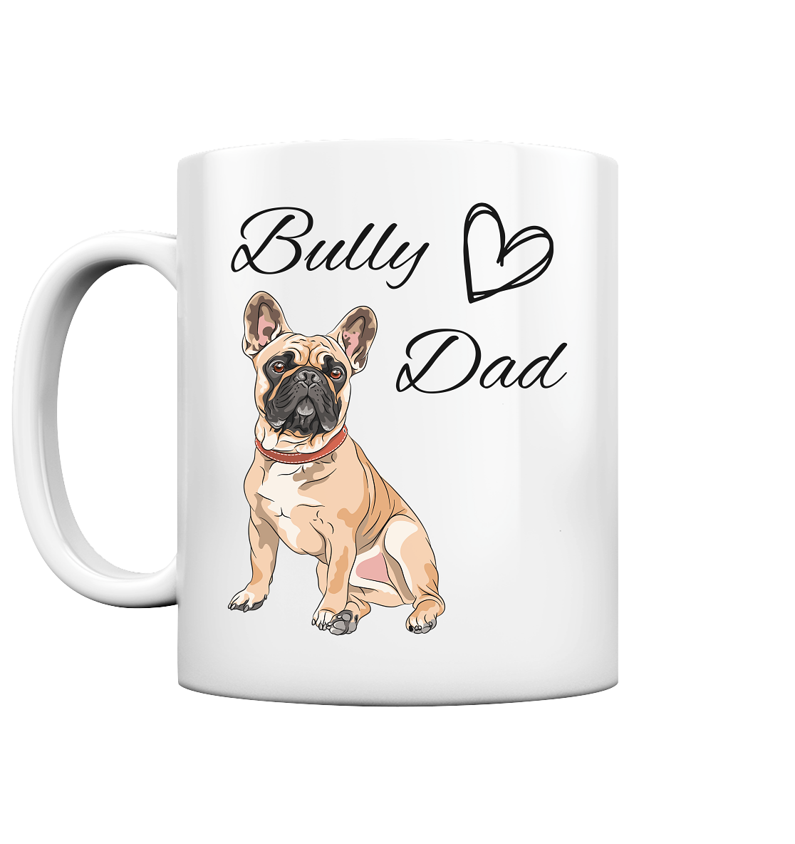 Bully Dad, französische Bulldogge - Tasse glossy