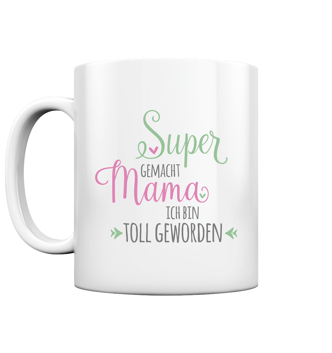 Super Mama, ich bin toll geworden - Tasse glossy