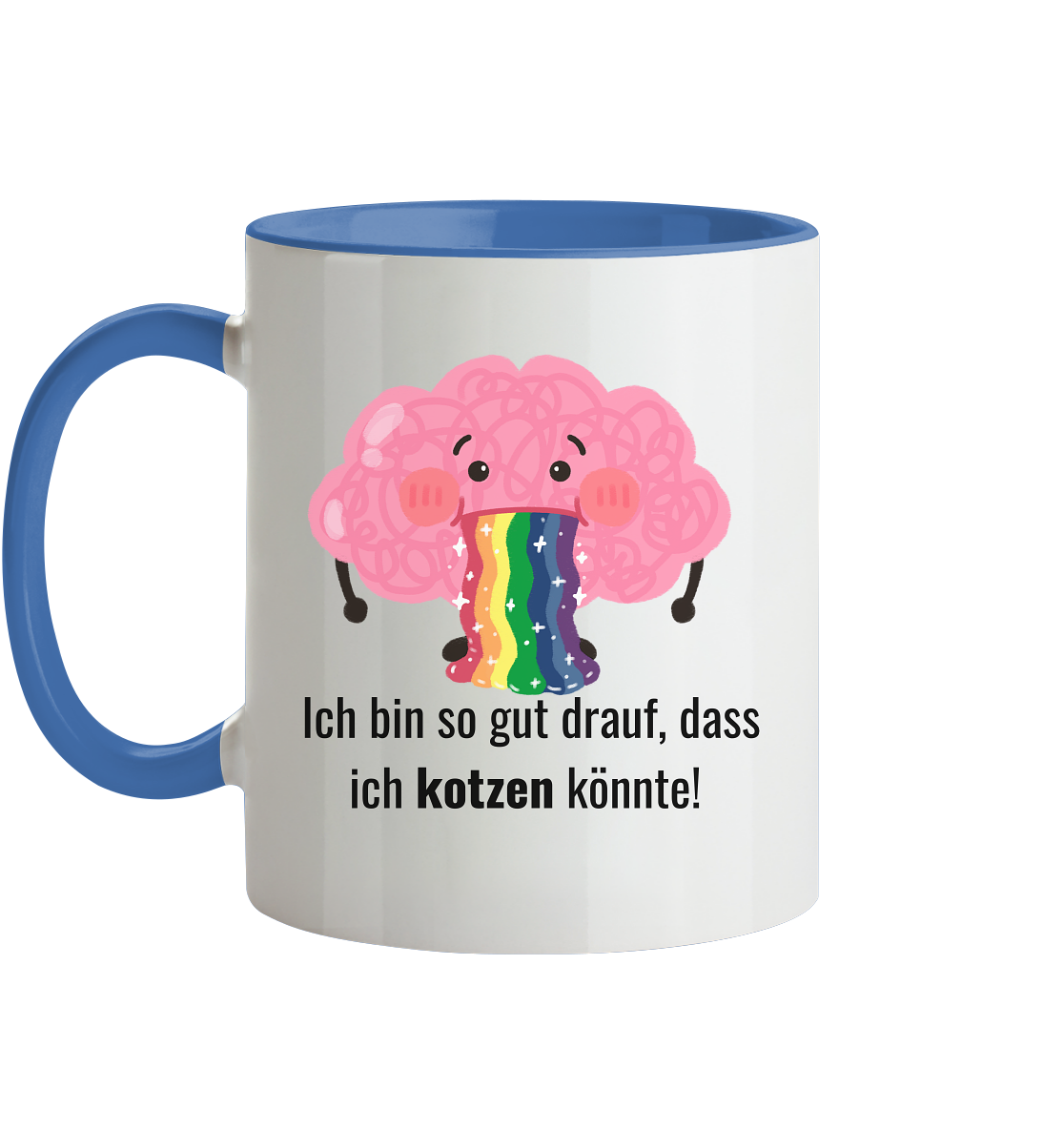 Ich bin so gut drauf, dass ich kotzen könnte - Tasse zweifarbig