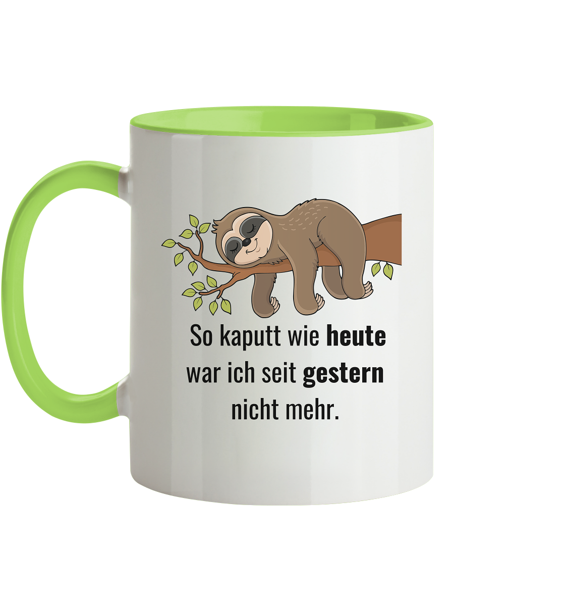 So kaputt wie heute, weil seit gestern nicht mehr - Tasse zweifarbig