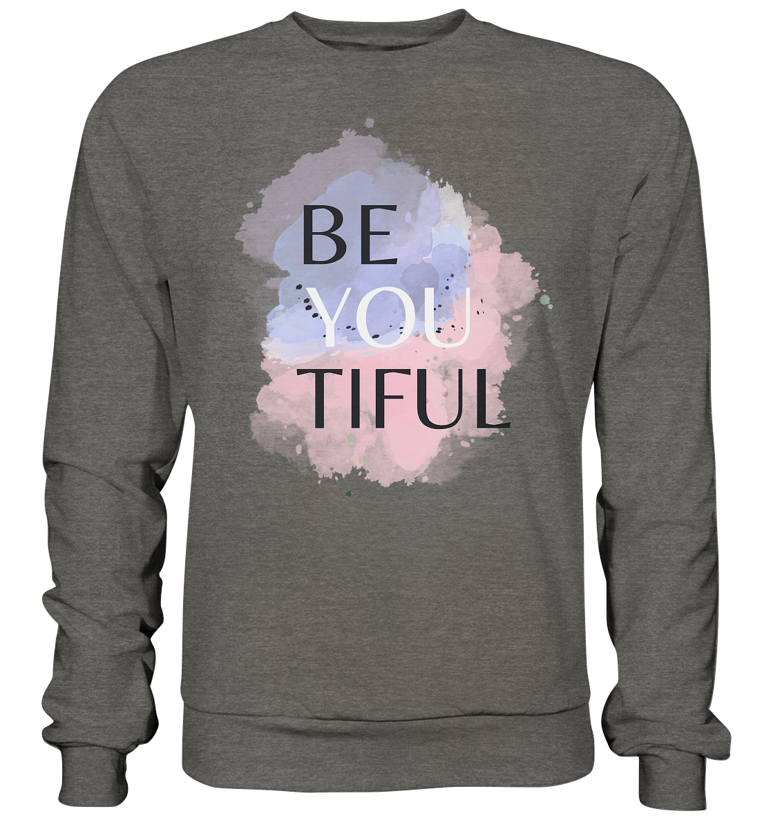 Be you tiful - Basic Sweatshirt