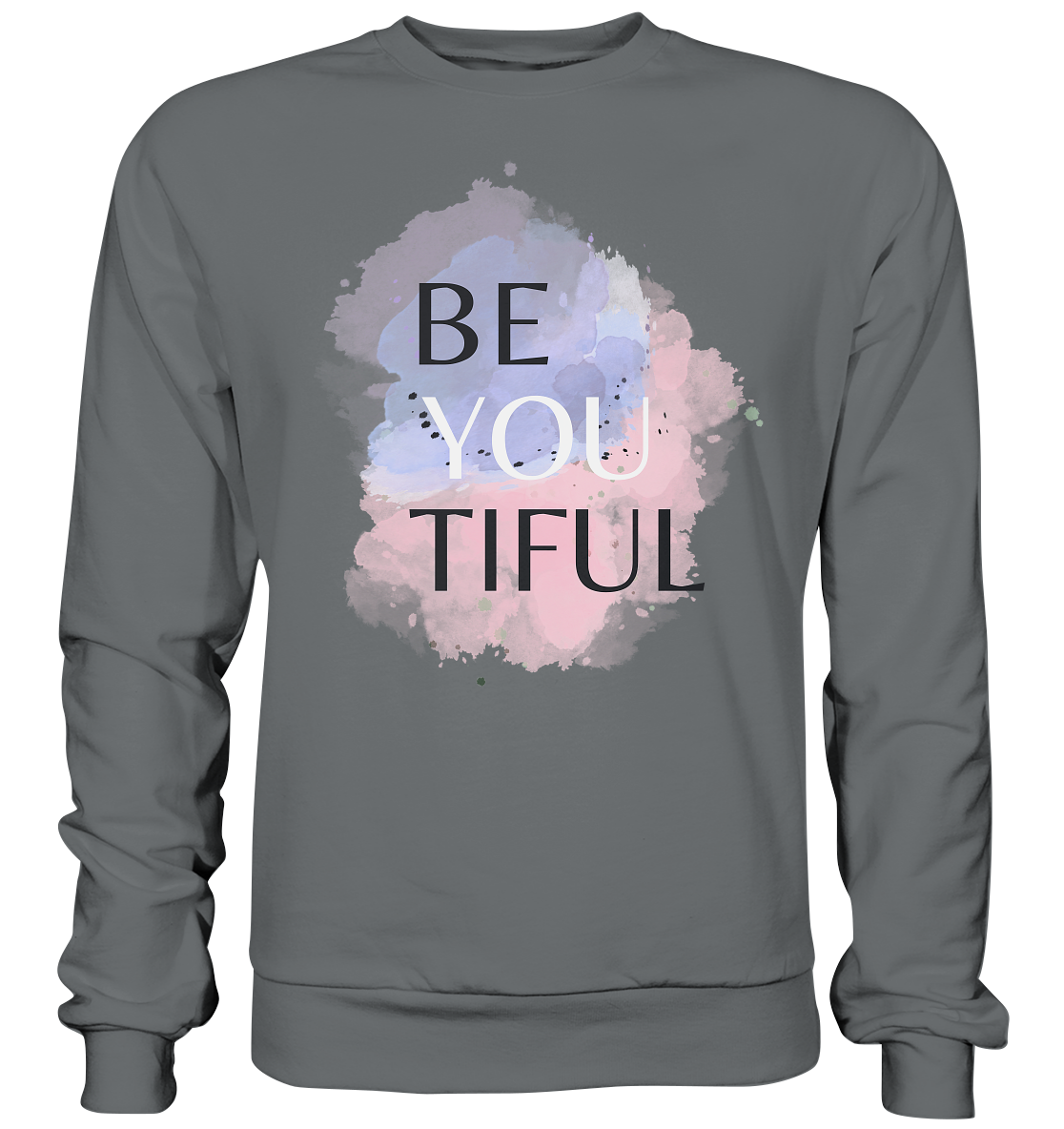 Be you tiful - Basic Sweatshirt