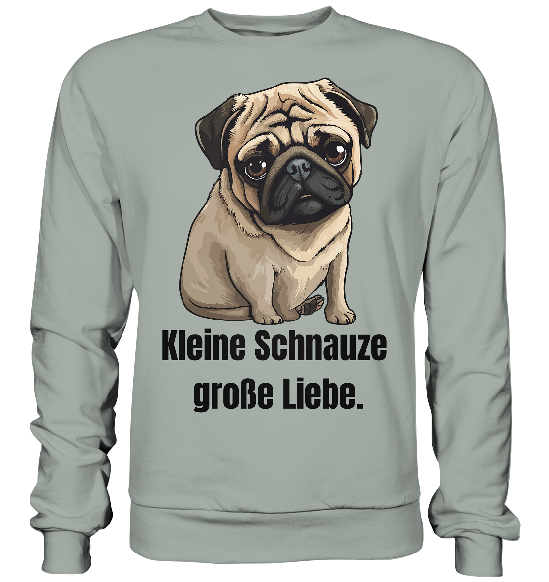 Kleine Schnauze, große Liebe, Mops - Basic Sweatshirt