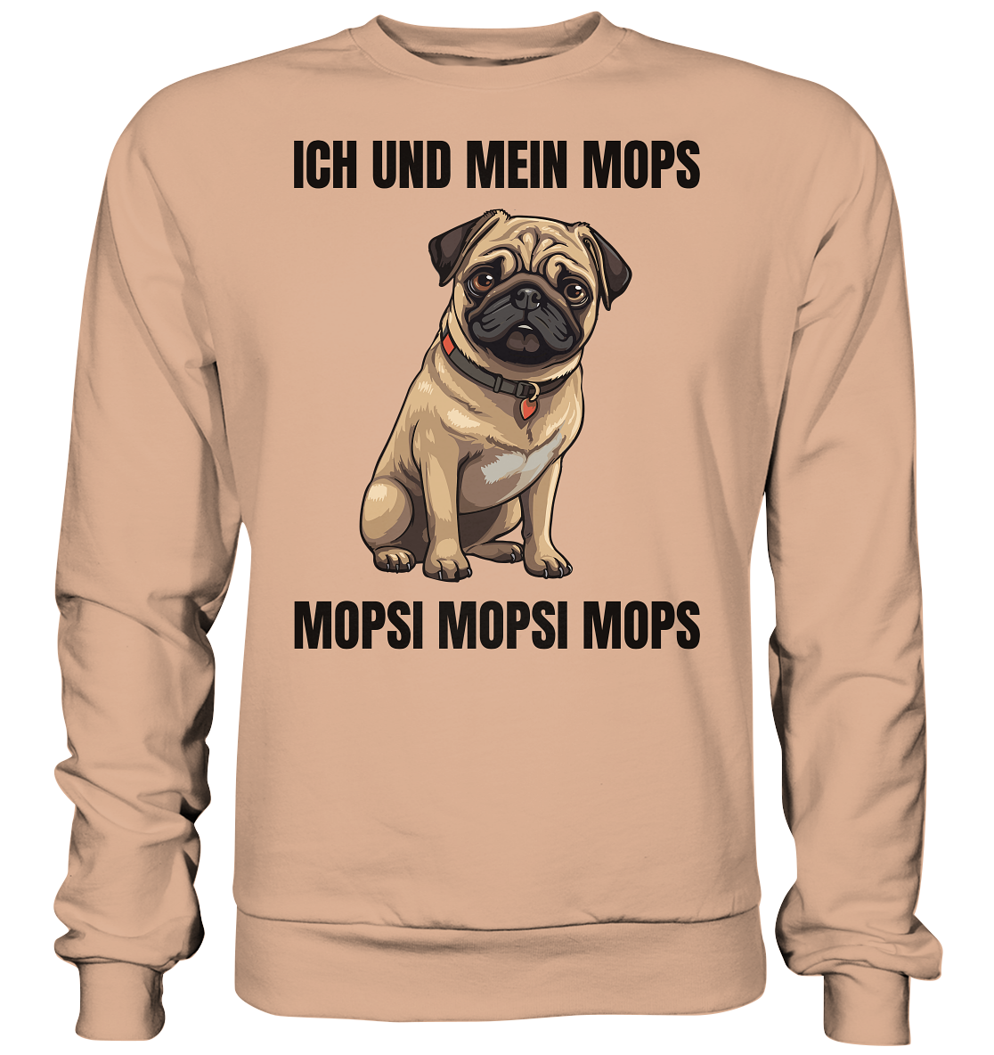 Ich und mein Mops, Mopsi Mopsi Mops - Basic Sweatshirt