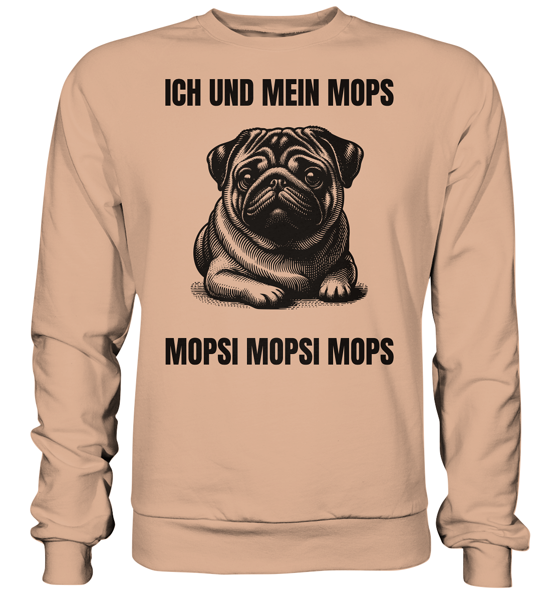 Ich und mein Mops Mopsi Mopsi Mops - Basic Sweatshirt