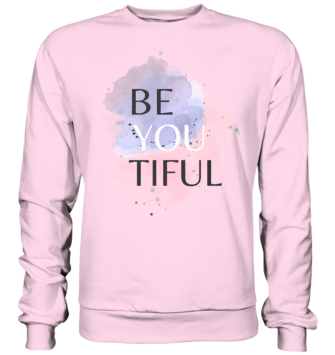 Be you tiful - Basic Sweatshirt
