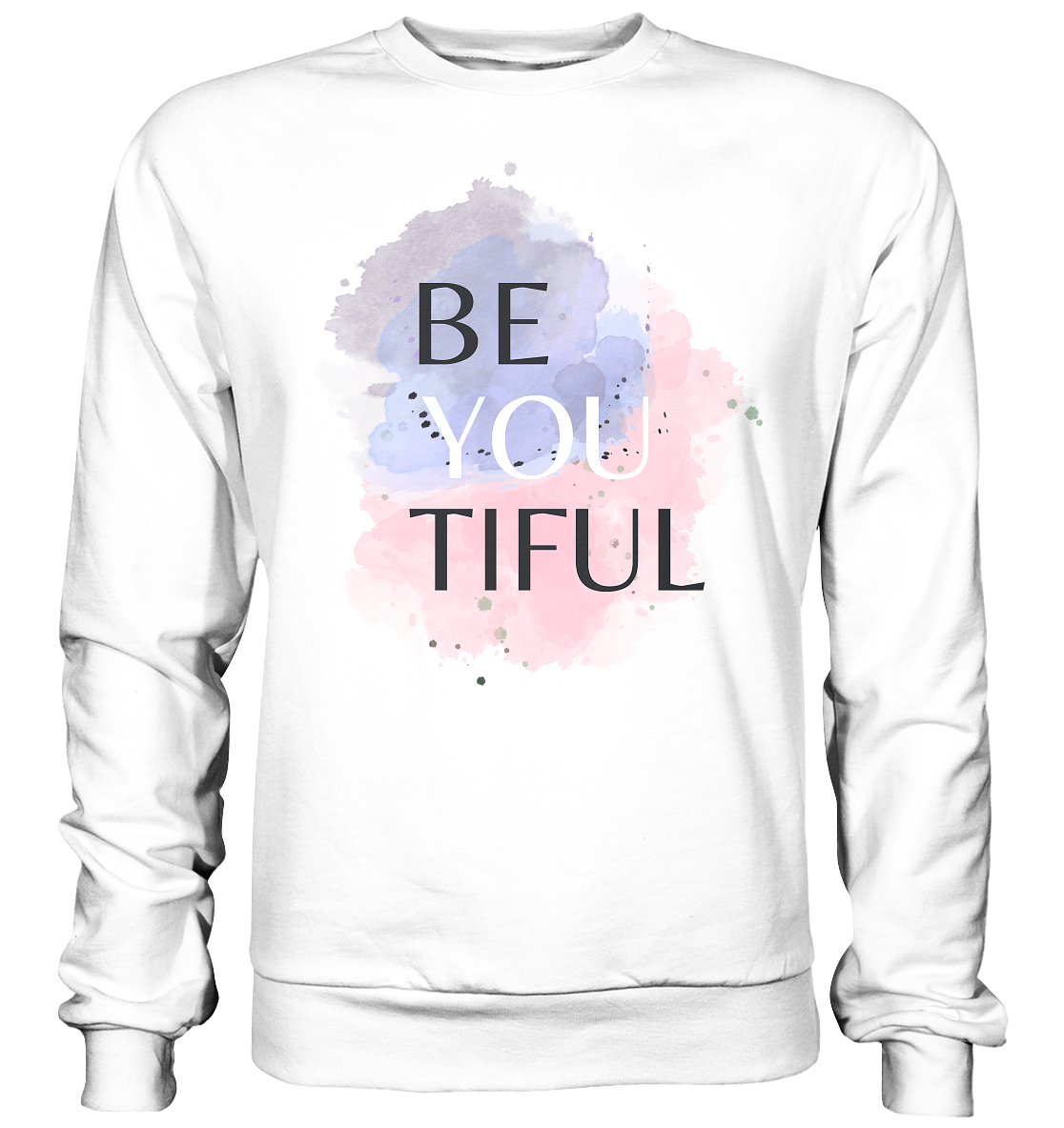 Be you tiful - Basic Sweatshirt