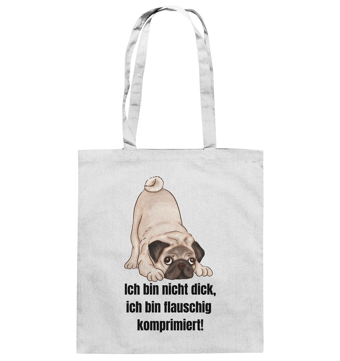 Mops, ich bin nicht dick, ich bin flauschig komprimiert! - Baumwolltasche