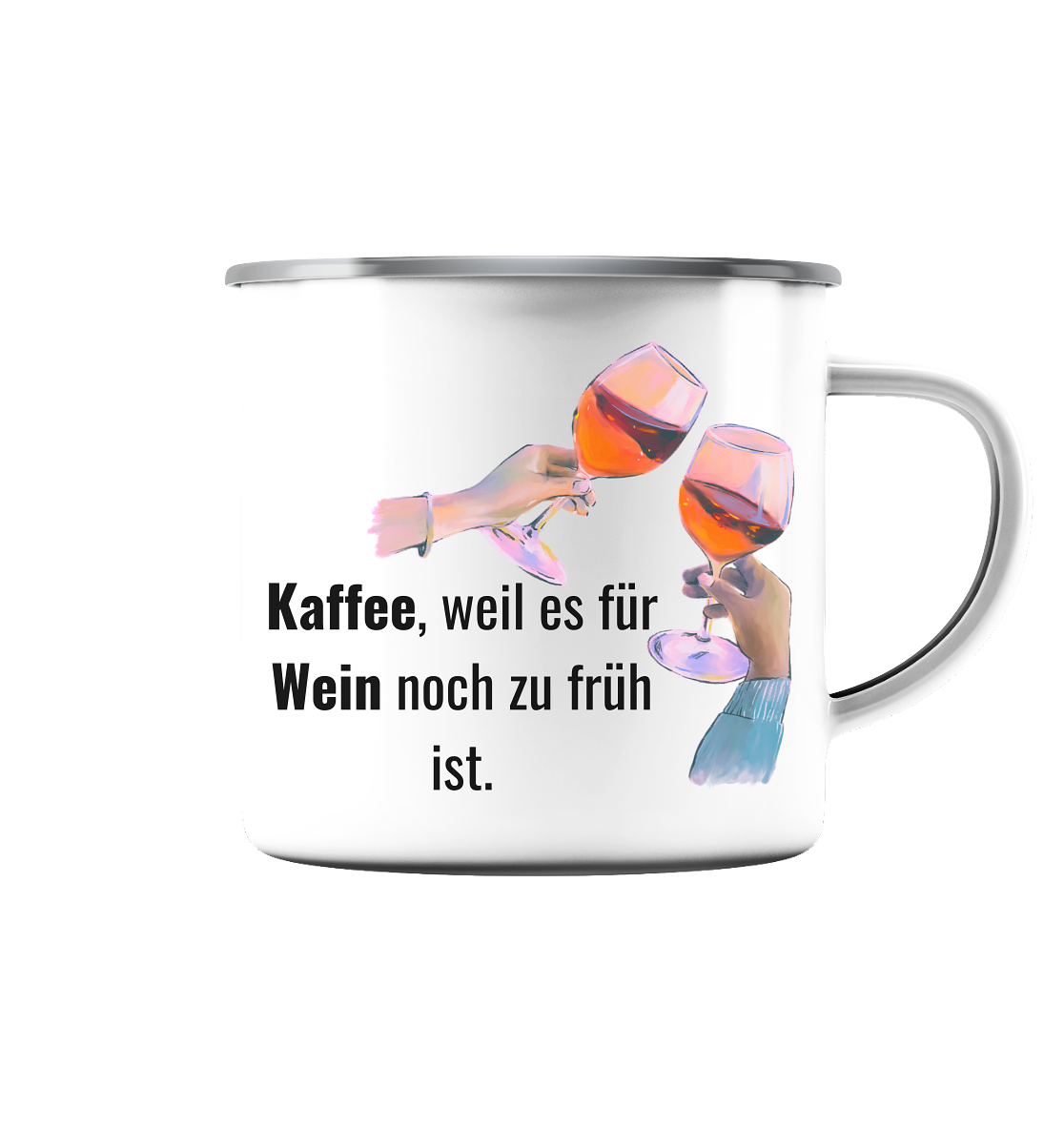 Kaffee, weil es für Wein noch zu früh ist. - Emaille Tasse (Silber)
