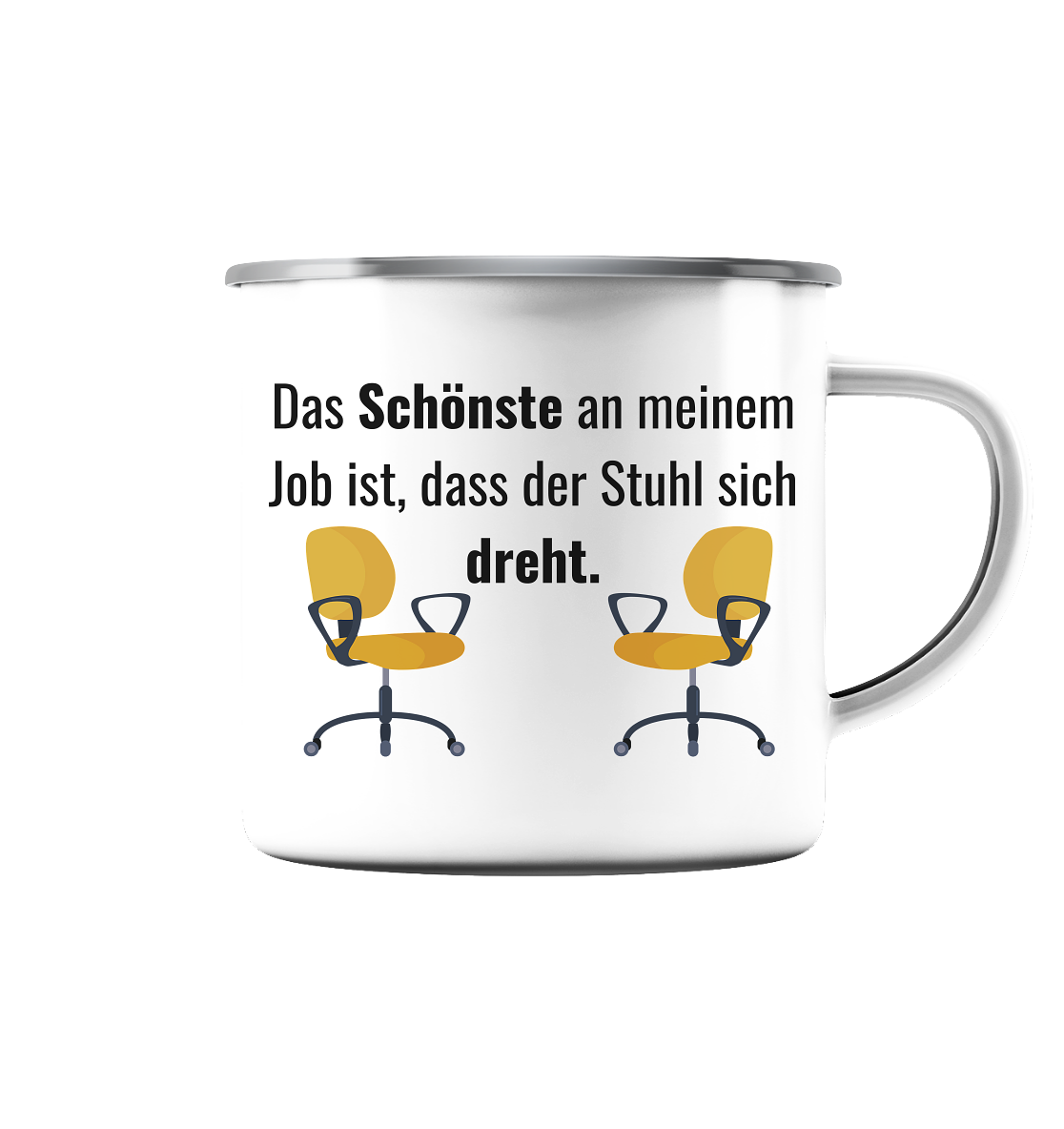 Das Schönste an meinem Job ist, dass der Stuhl sich dreht - Emaille Tasse (Silber)