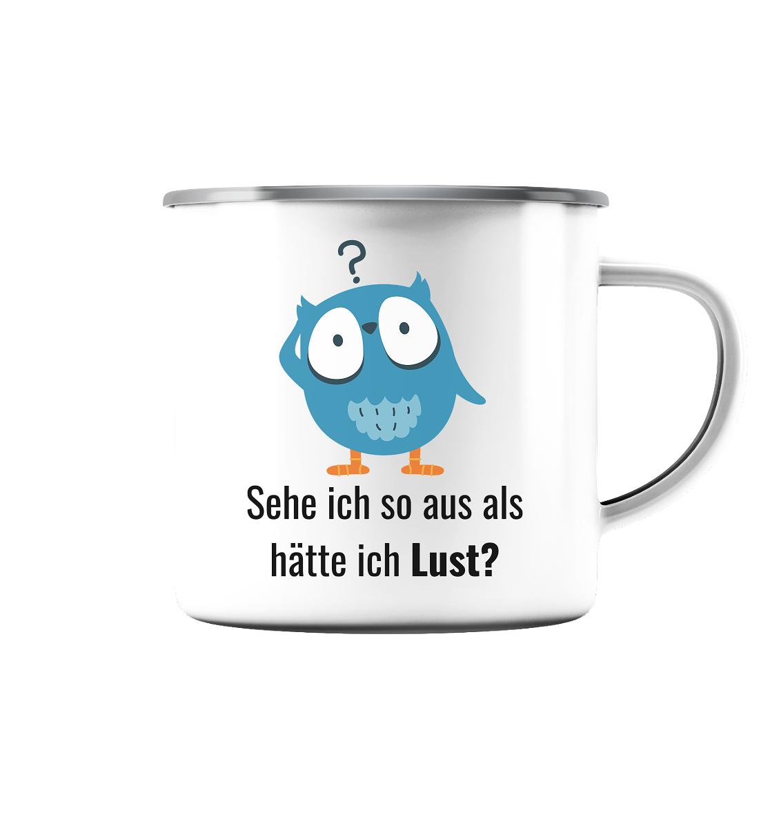 Sehe ich so aus als hätte ich Lust? - Emaille Tasse (Silber)