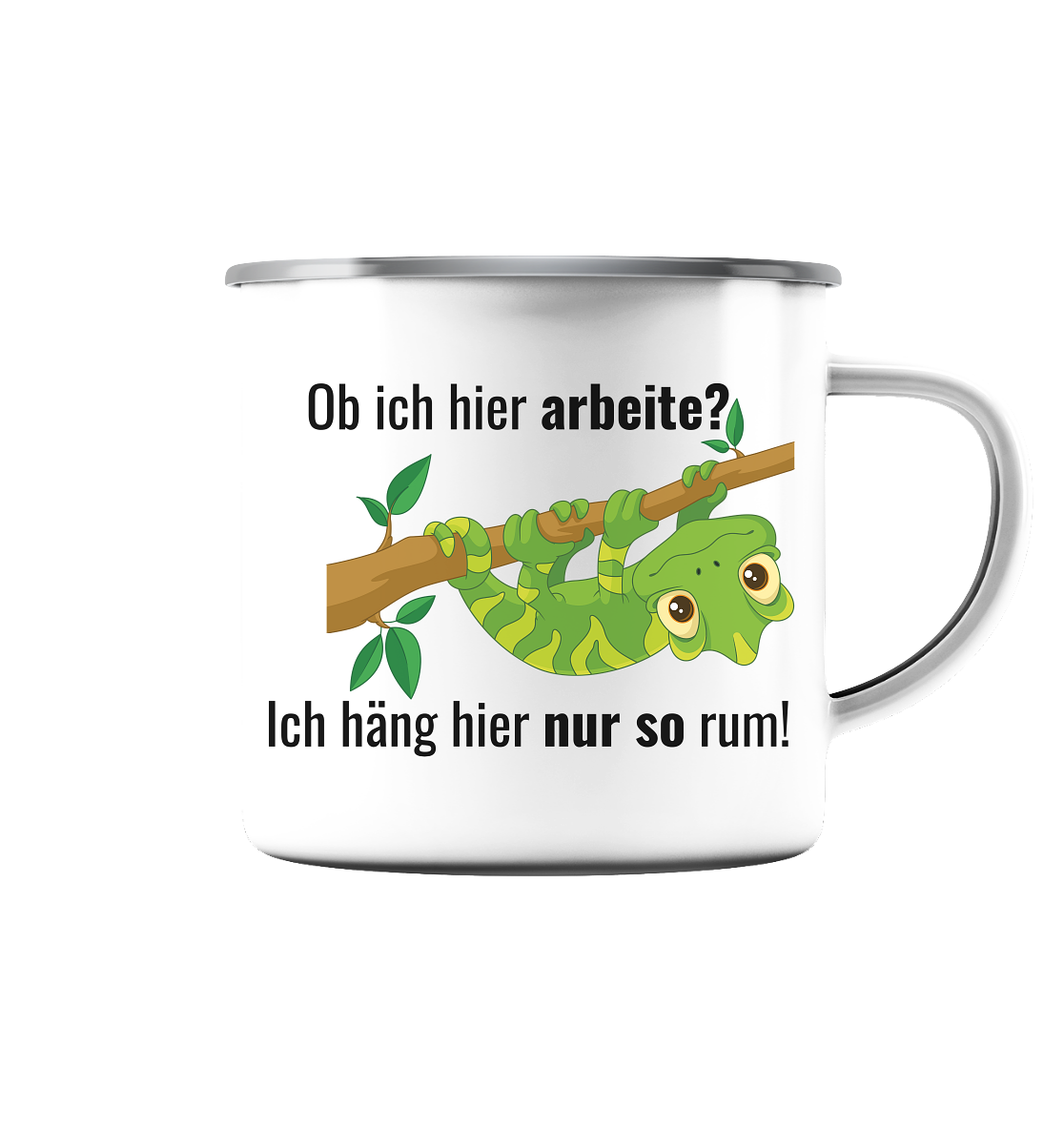 Ich hänge hier nur so rum! - Emaille Tasse (Silber)