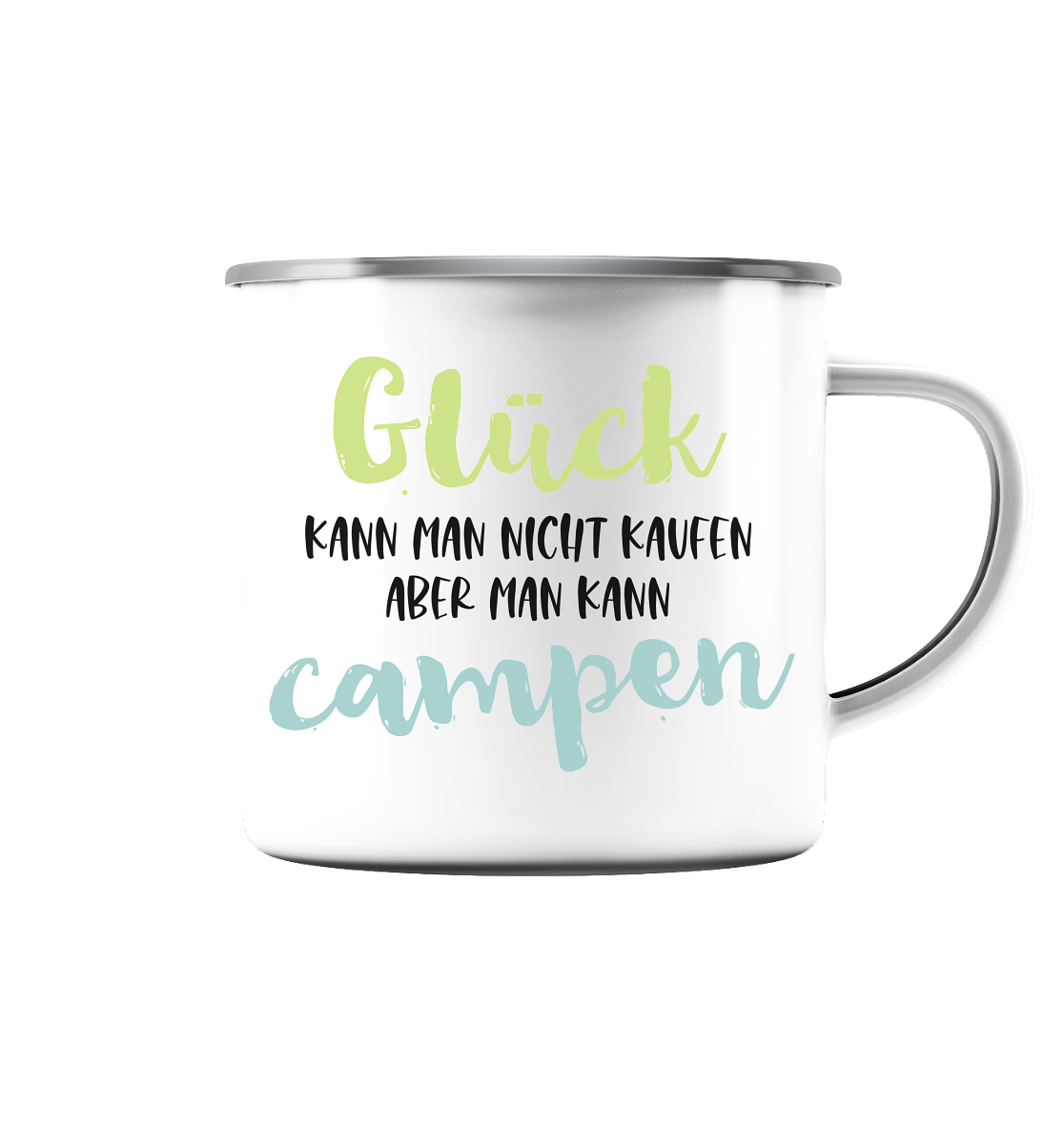 Glück kann man nicht kaufen aber man kann campen - Emaille Tasse (Silber)