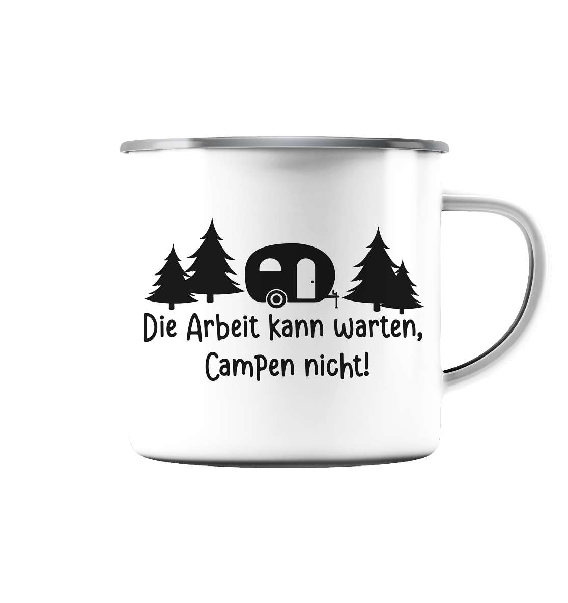 Die Arbeit kann warten Campen nicht - Emaille Tasse (Silber)