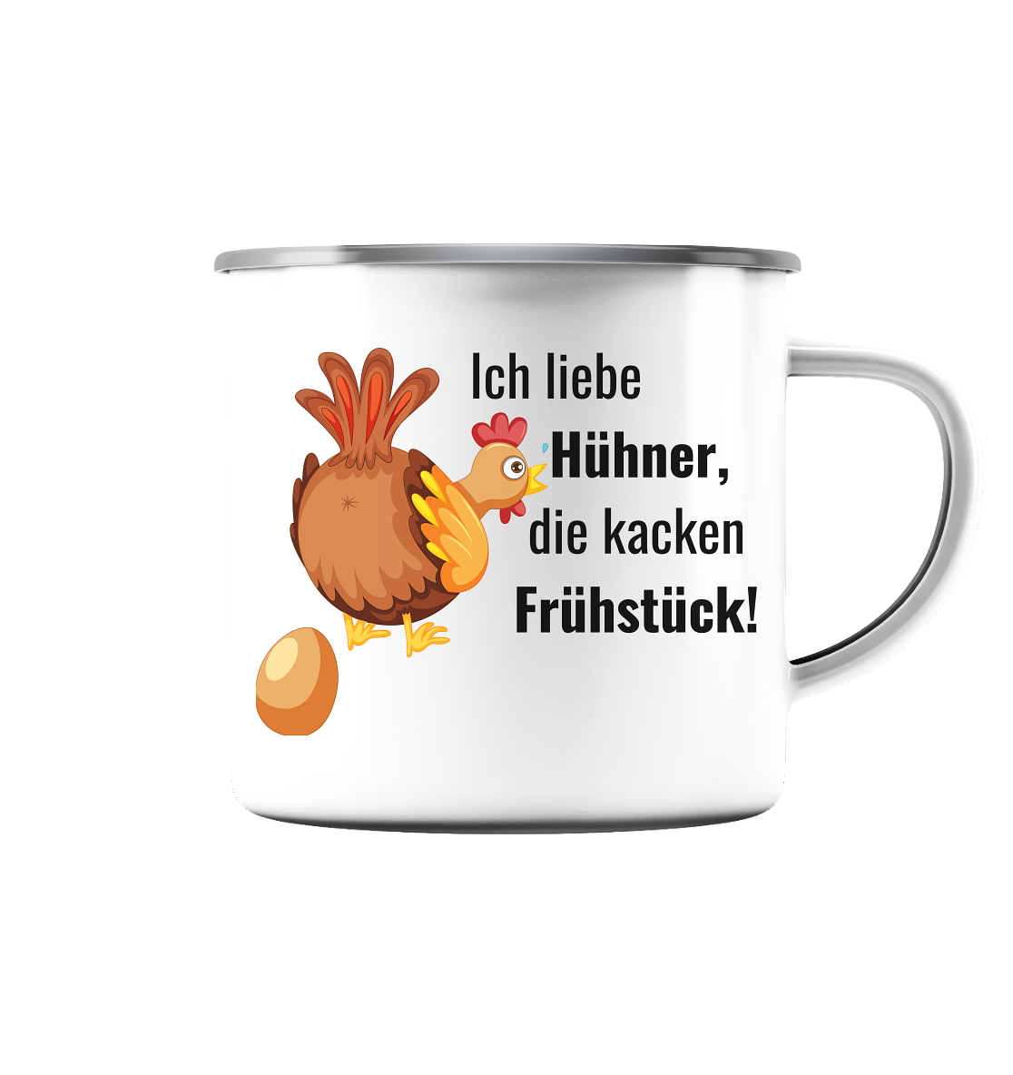 Ich liebe Hühner, die kacken Frühstück! - Emaille Tasse (Silber)