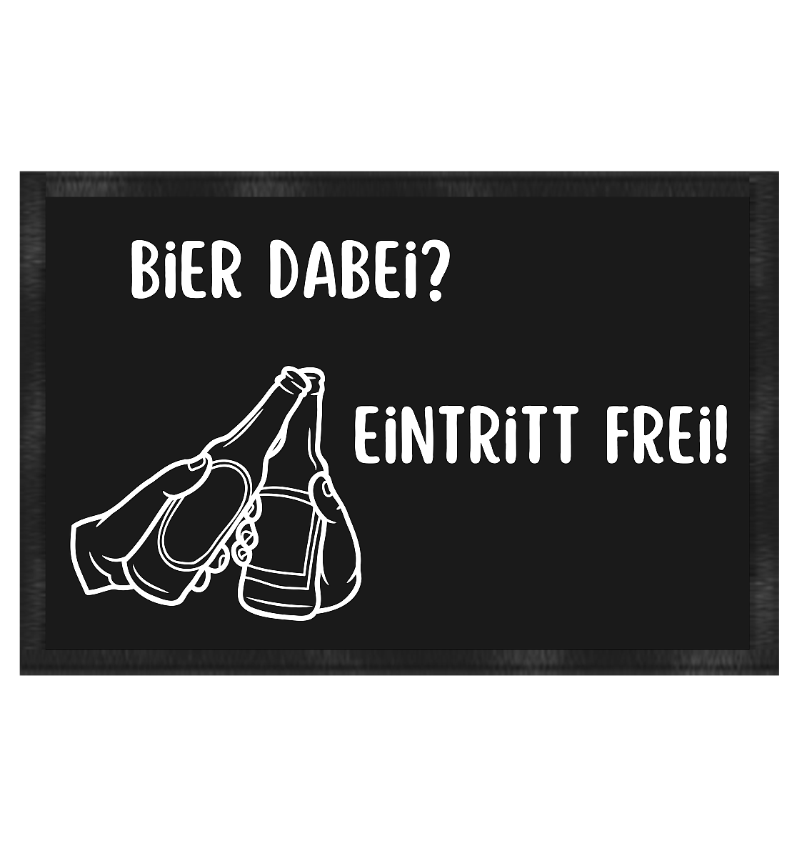 Bier dabei Eintritt frei - Fußmatte 60x40cm