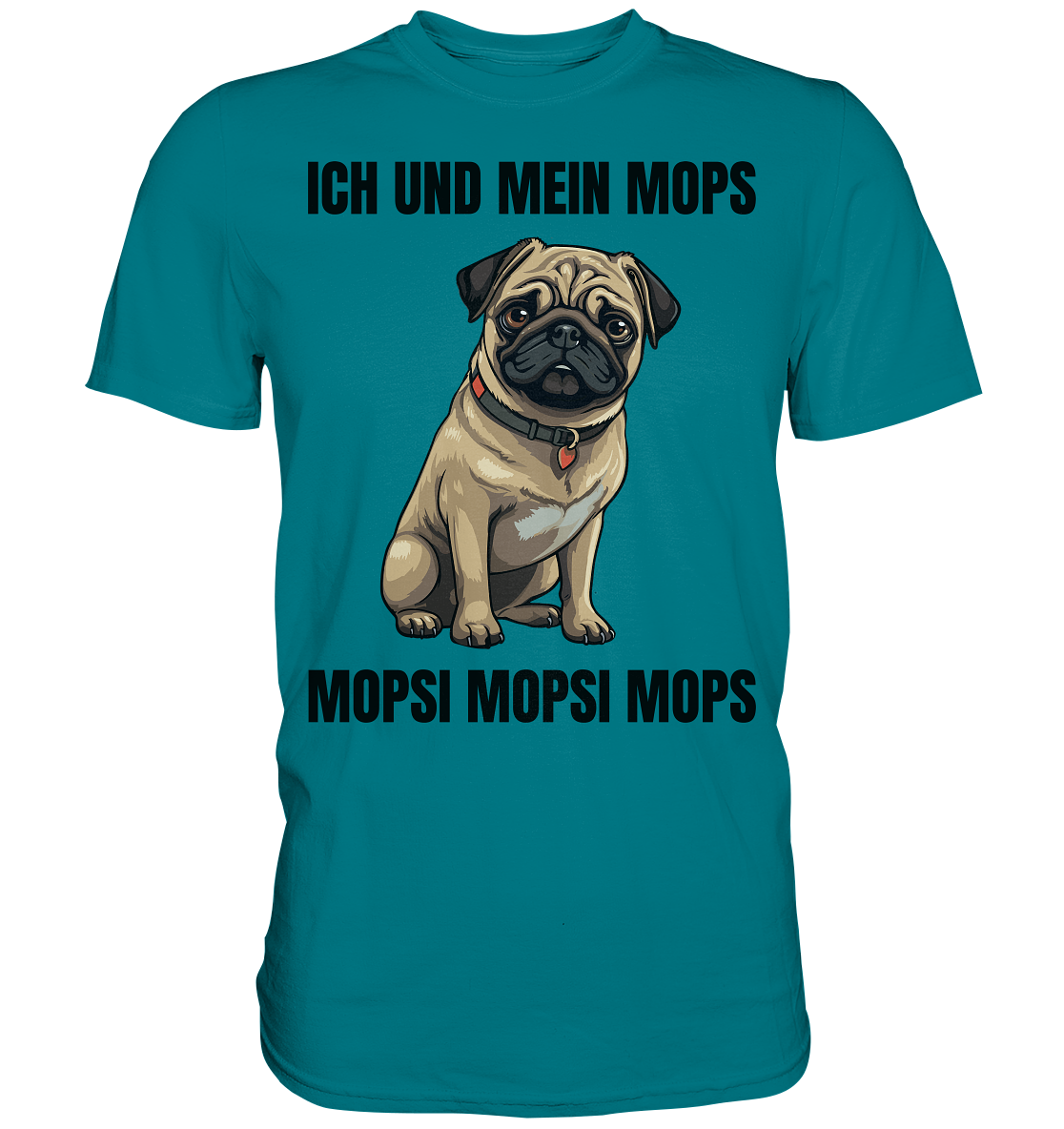 Ich und mein Mops, Mopsi Mopsi Mops - Premium Shirt