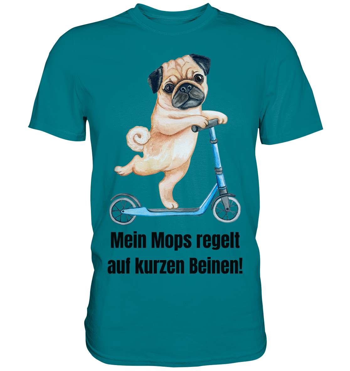 Mein Mops regelt auf kurzen Beinen. - Premium Shirt
