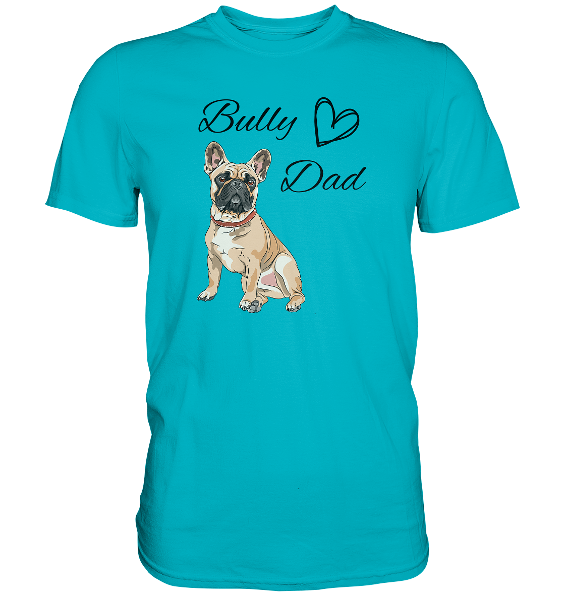 Bully Dad, französische Bulldogge - Premium Shirt