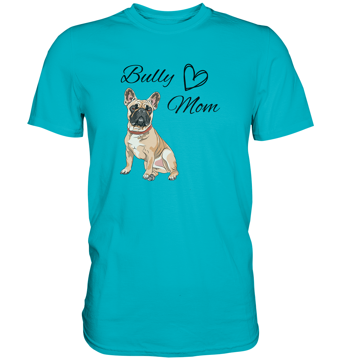 Bully Mom, französische Bulldogge - Premium Shirt