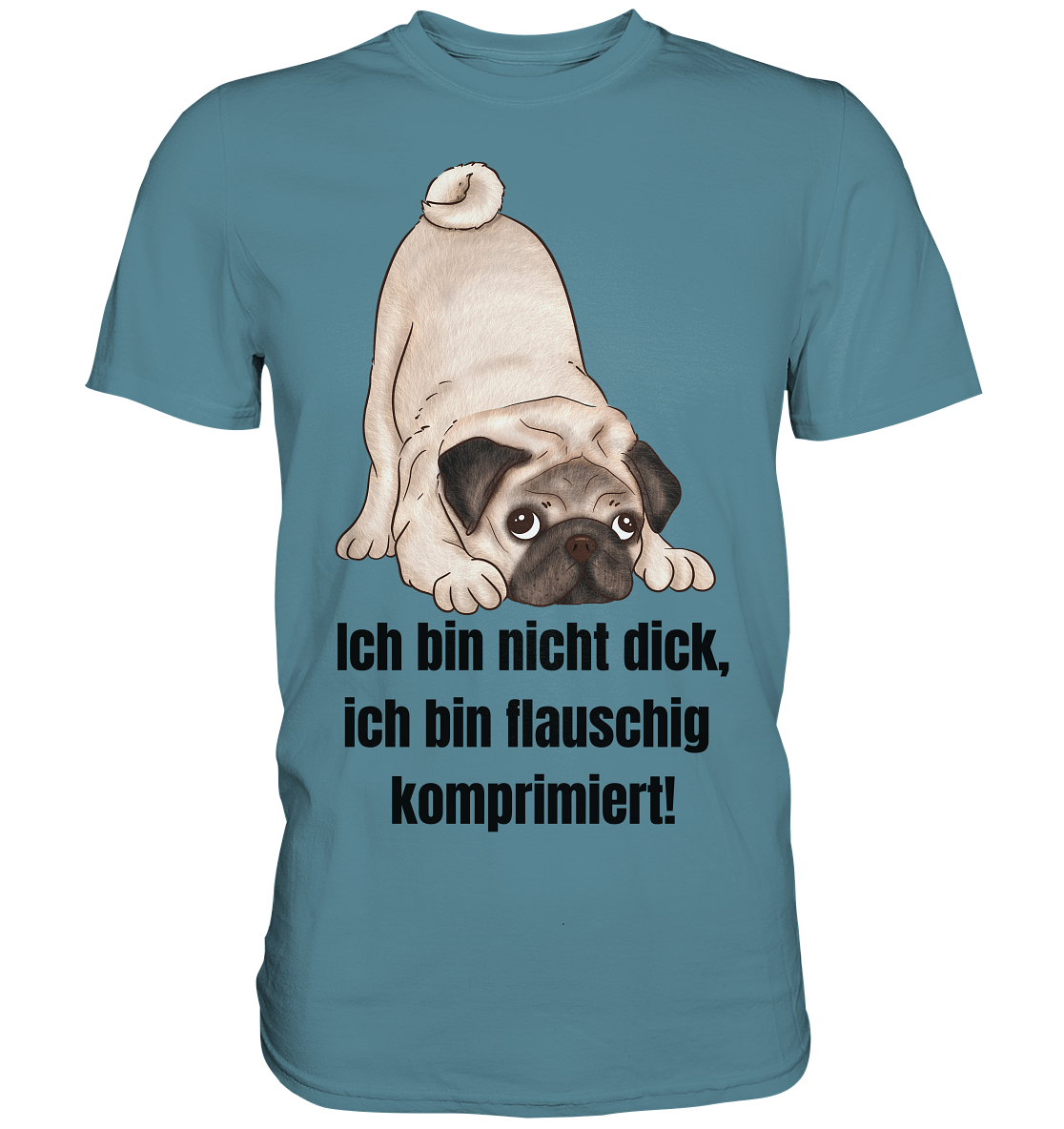 Mops, ich bin nicht dick, ich bin flauschig komprimiert! - Premium Shirt