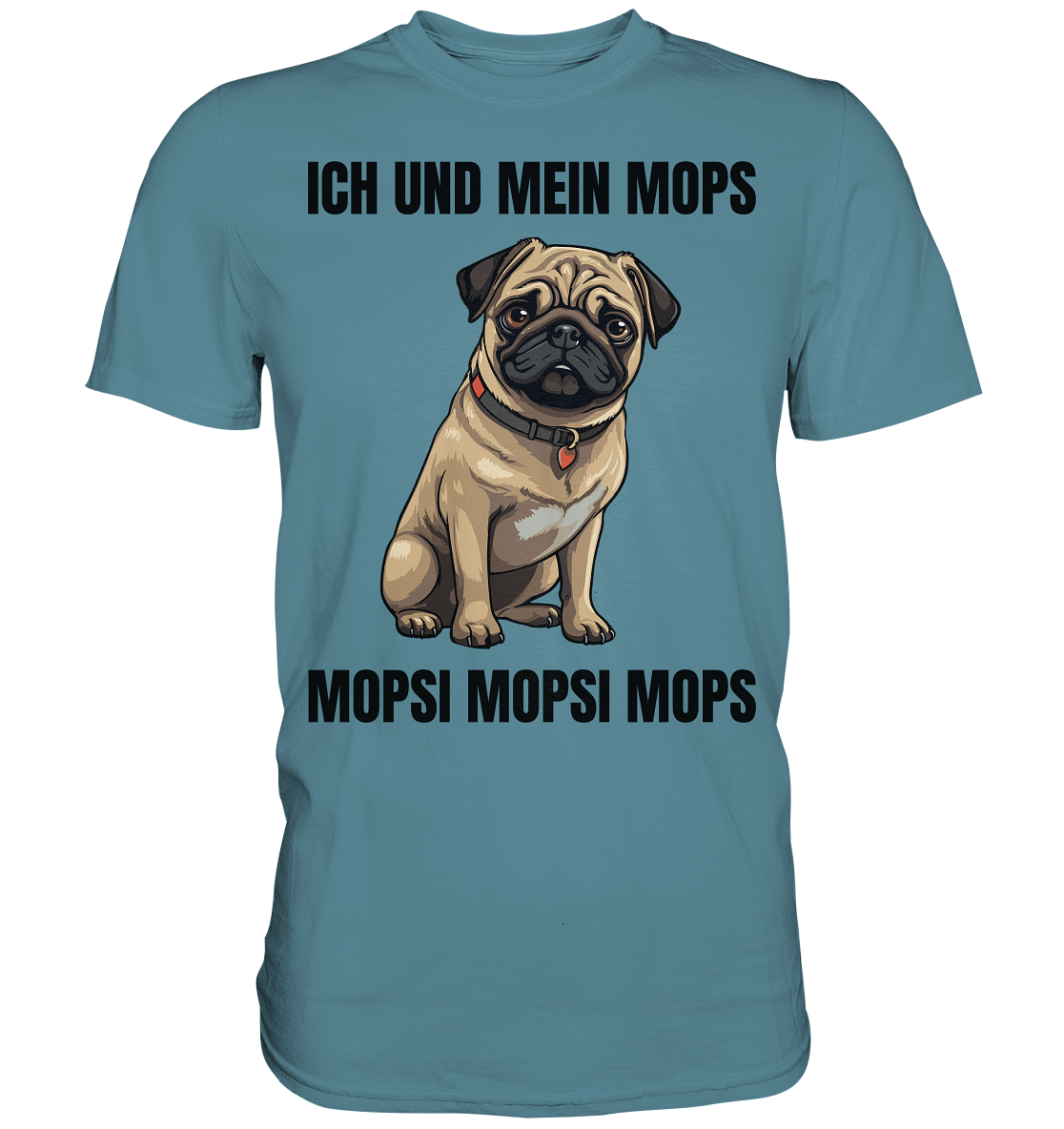 Ich und mein Mops, Mopsi Mopsi Mops - Premium Shirt